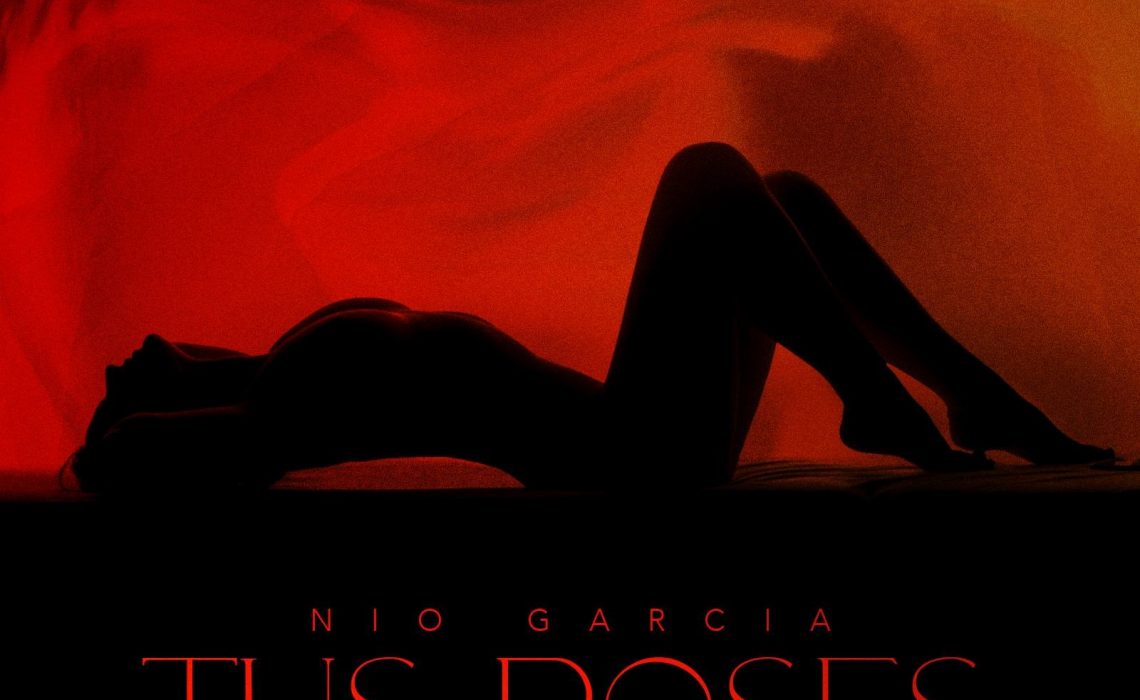 Nio García Lanza Seductora Canción y Video Musical “Tus Poses”