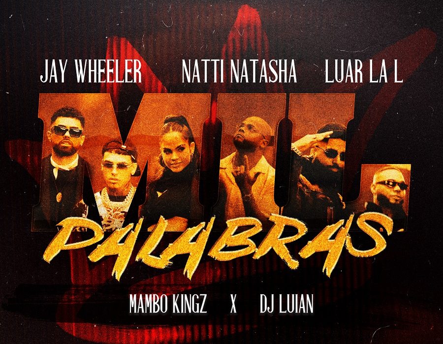 “Mil Palabras”: La Explosión Musical de Mambo Kingz y Dj Luian con Jay Wheeler, Natti Natasha y Luar la L