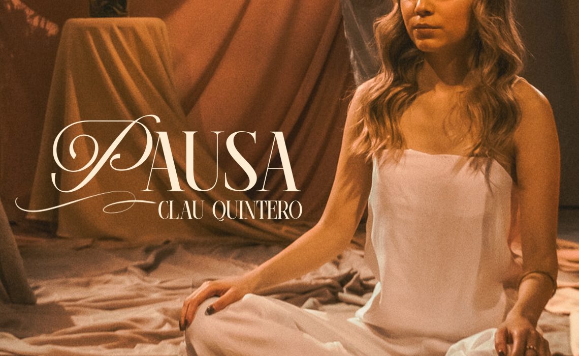 Claudia Quintero presenta su sencillo “Pausa”
