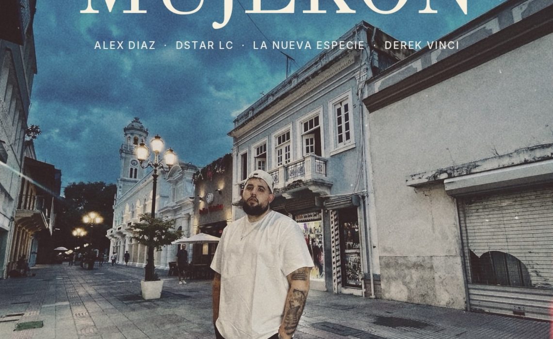 Alex Díaz presenta “Mujerón” junto a Dstar Lc, La Nueva Especie Y DerekVinci